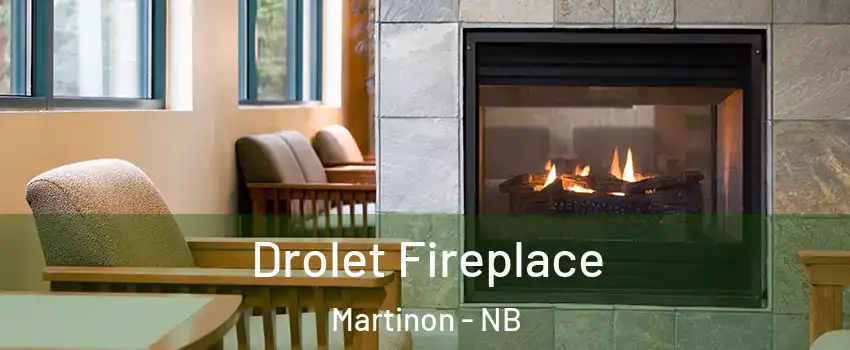 Drolet Fireplace Martinon - NB