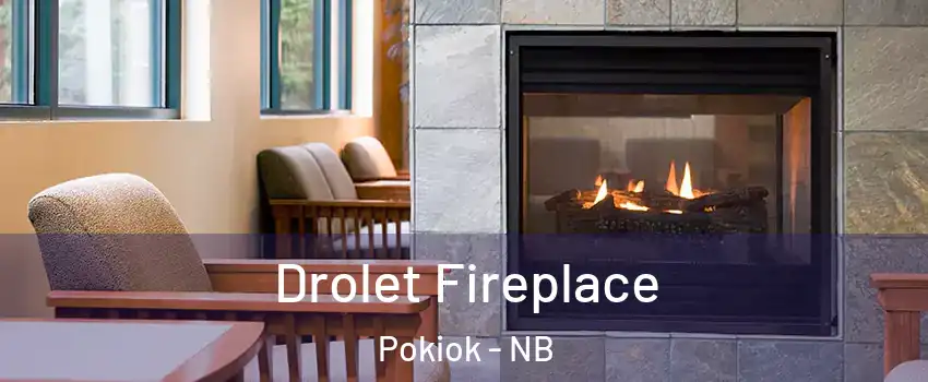Drolet Fireplace Pokiok - NB