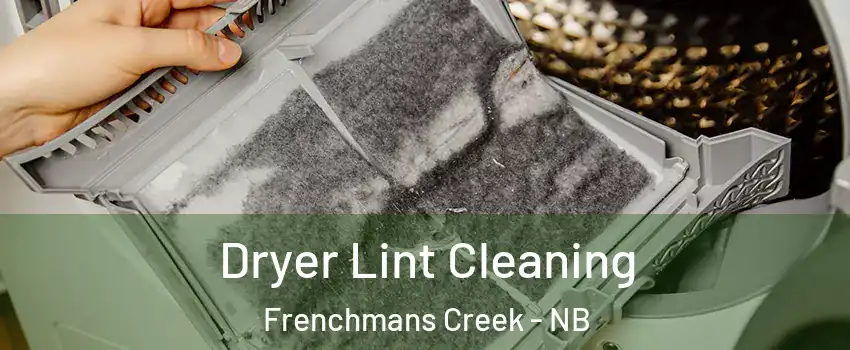  Dryer Lint Cleaning Frenchmans Creek - NB