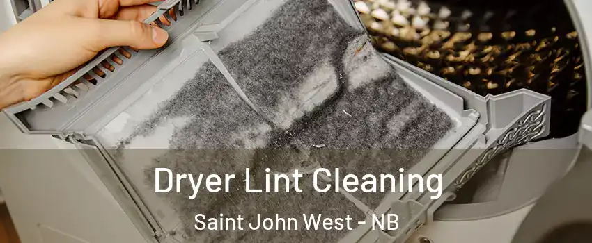  Dryer Lint Cleaning Saint John West - NB