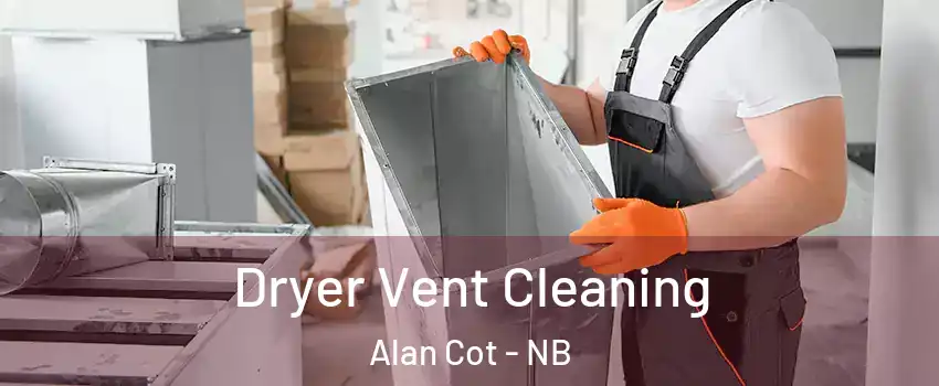  Dryer Vent Cleaning Alan Cot - NB