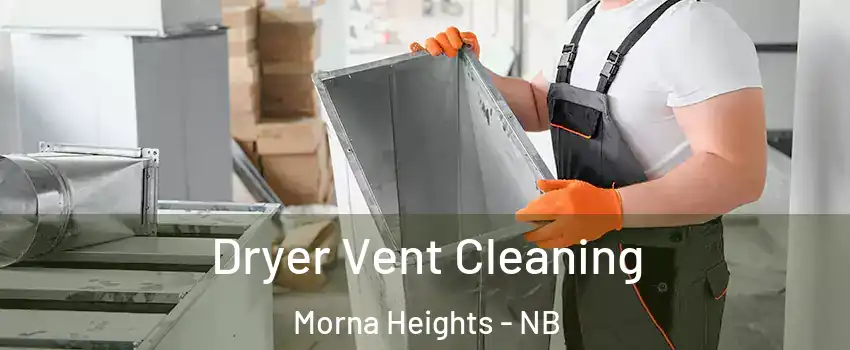  Dryer Vent Cleaning Morna Heights - NB