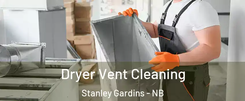  Dryer Vent Cleaning Stanley Gardins - NB