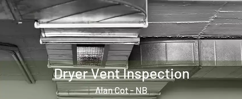  Dryer Vent Inspection Alan Cot - NB