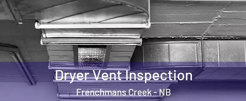  Dryer Vent Inspection Frenchmans Creek - NB