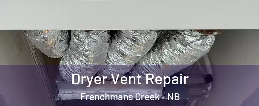  Dryer Vent Repair Frenchmans Creek - NB