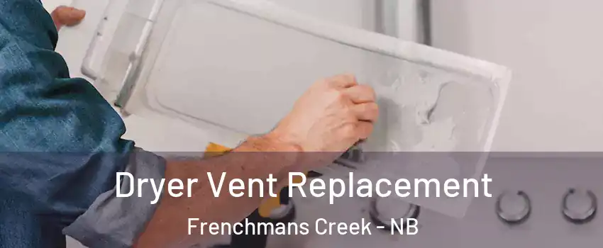 Dryer Vent Replacement Frenchmans Creek - NB