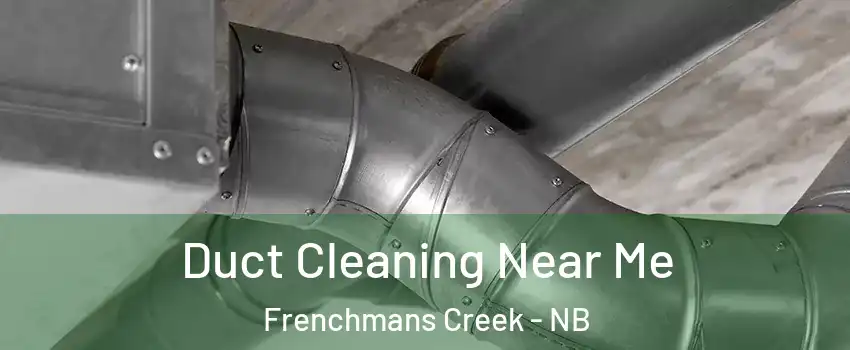  Duct Cleaning Near Me Frenchmans Creek - NB