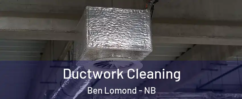  Ductwork Cleaning Ben Lomond - NB