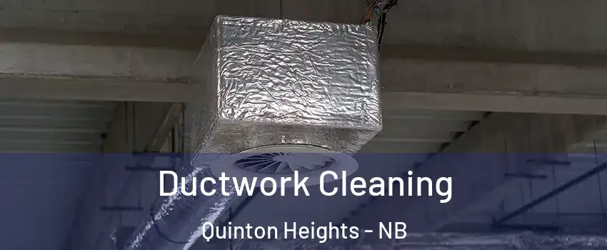  Ductwork Cleaning Quinton Heights - NB