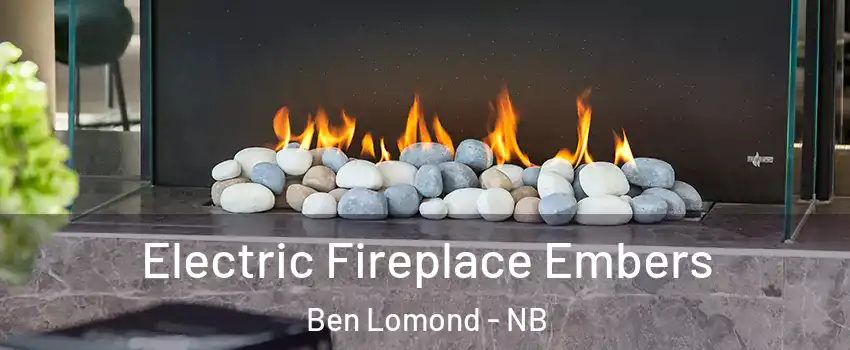  Electric Fireplace Embers Ben Lomond - NB