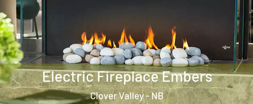  Electric Fireplace Embers Clover Valley - NB