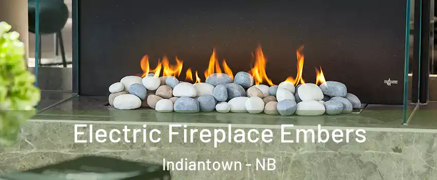  Electric Fireplace Embers Indiantown - NB