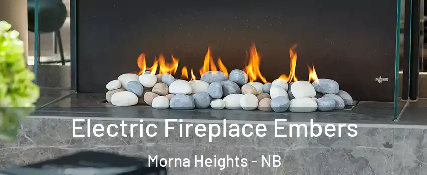  Electric Fireplace Embers Morna Heights - NB