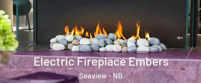  Electric Fireplace Embers Seaview - NB