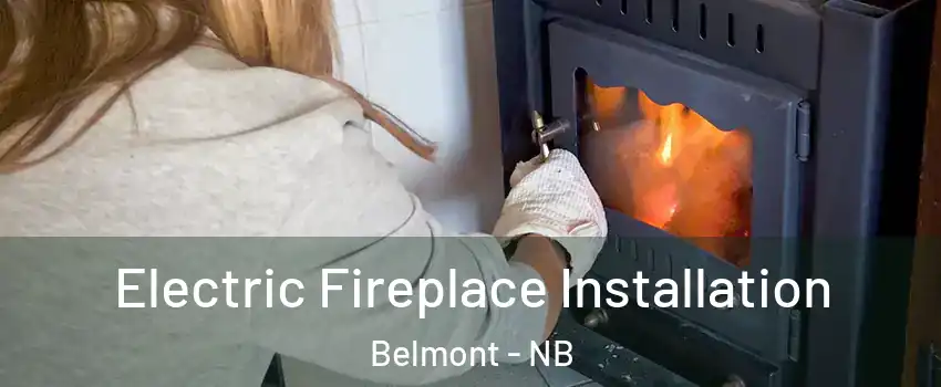  Electric Fireplace Installation Belmont - NB