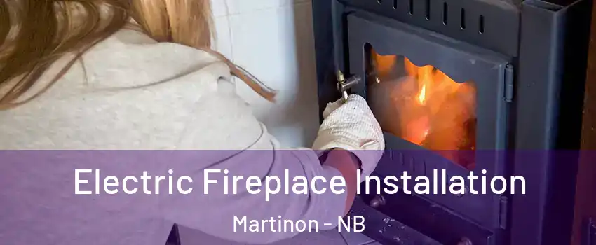  Electric Fireplace Installation Martinon - NB