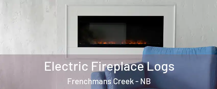 Electric Fireplace Logs Frenchmans Creek - NB