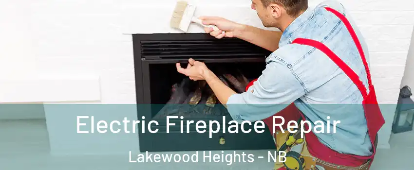  Electric Fireplace Repair Lakewood Heights - NB