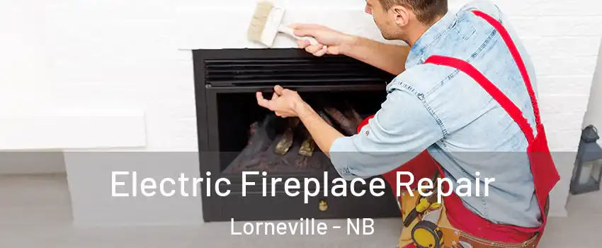  Electric Fireplace Repair Lorneville - NB