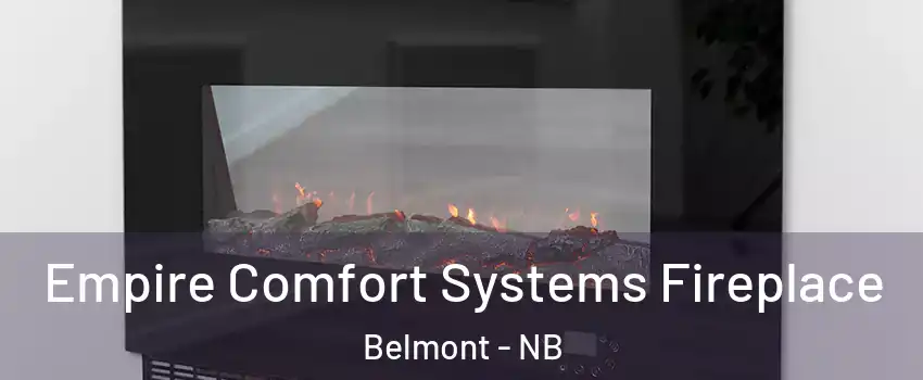Empire Comfort Systems Fireplace Belmont - NB