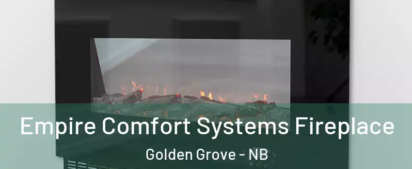 Empire Comfort Systems Fireplace Golden Grove - NB
