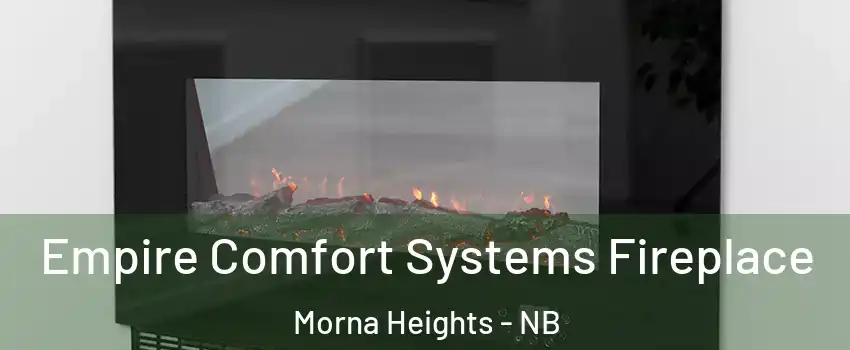 Empire Comfort Systems Fireplace Morna Heights - NB