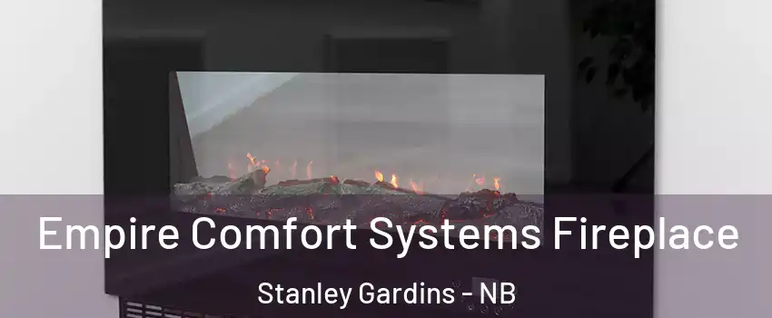 Empire Comfort Systems Fireplace Stanley Gardins - NB