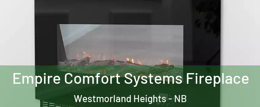 Empire Comfort Systems Fireplace Westmorland Heights - NB