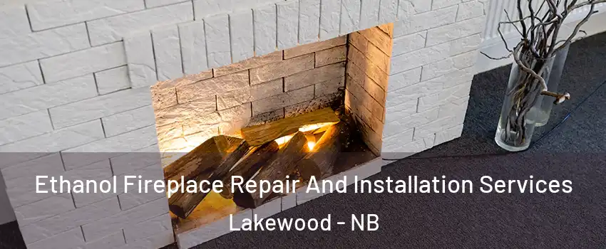  Ethanol Fireplace Repair And Installation Services Lakewood - NB