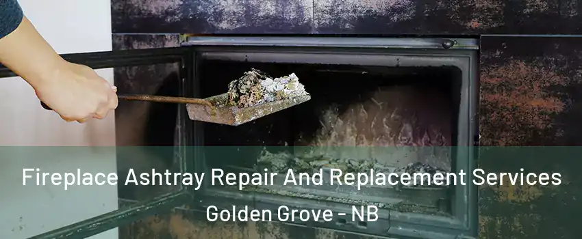  Fireplace Ashtray Repair And Replacement Services Golden Grove - NB