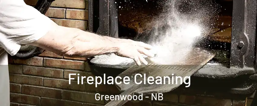  Fireplace Cleaning Greenwood - NB
