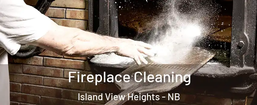  Fireplace Cleaning Island View Heights - NB