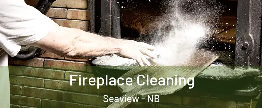  Fireplace Cleaning Seaview - NB