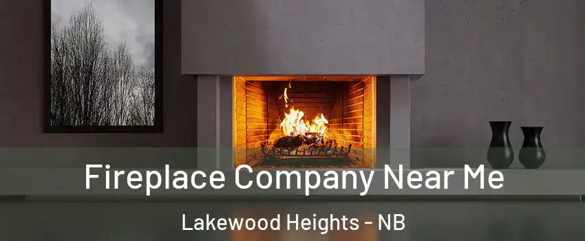Fireplace Company Near Me Lakewood Heights - NB