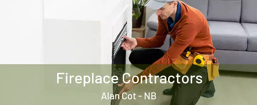  Fireplace Contractors Alan Cot - NB