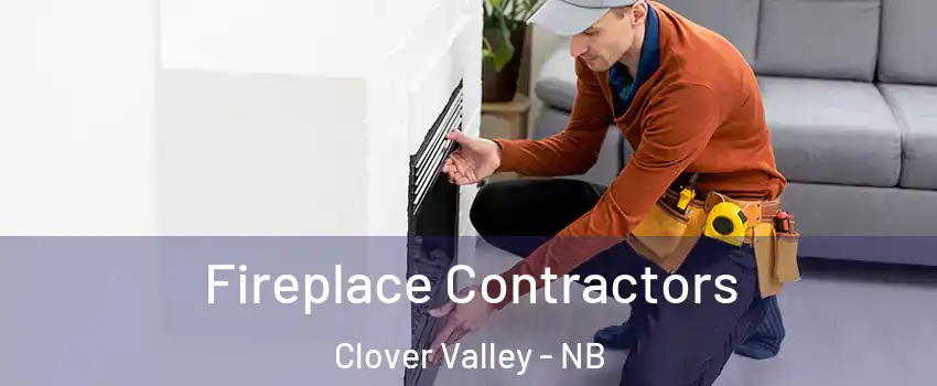 Fireplace Contractors Clover Valley - NB