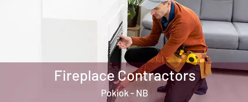  Fireplace Contractors Pokiok - NB