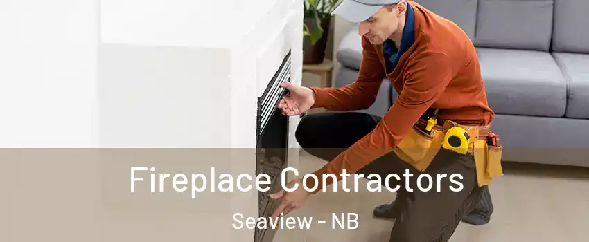  Fireplace Contractors Seaview - NB