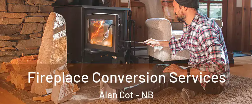  Fireplace Conversion Services Alan Cot - NB