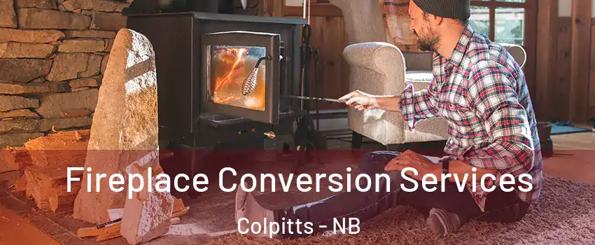  Fireplace Conversion Services Colpitts - NB