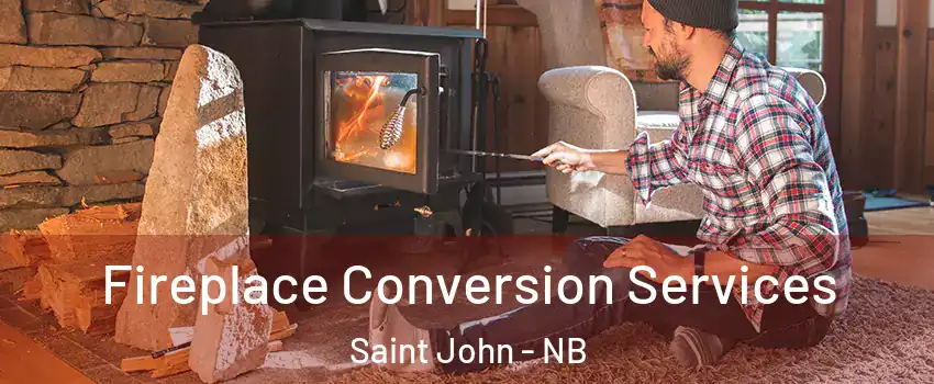  Fireplace Conversion Services Saint John - NB