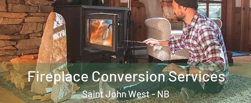 Fireplace Conversion Services Saint John West - NB