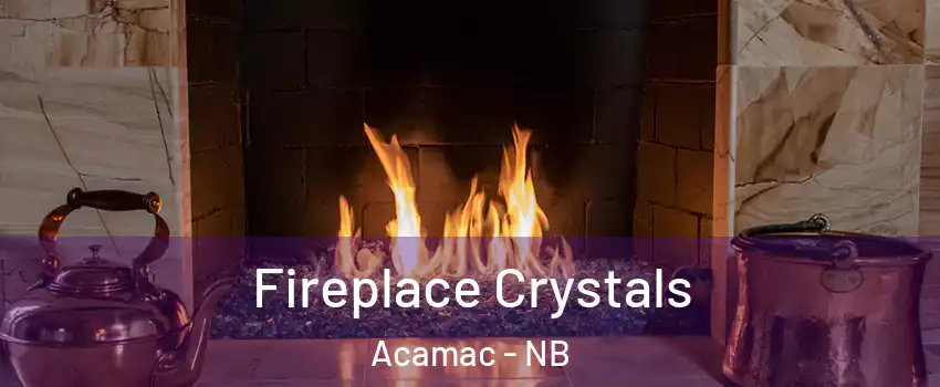  Fireplace Crystals Acamac - NB