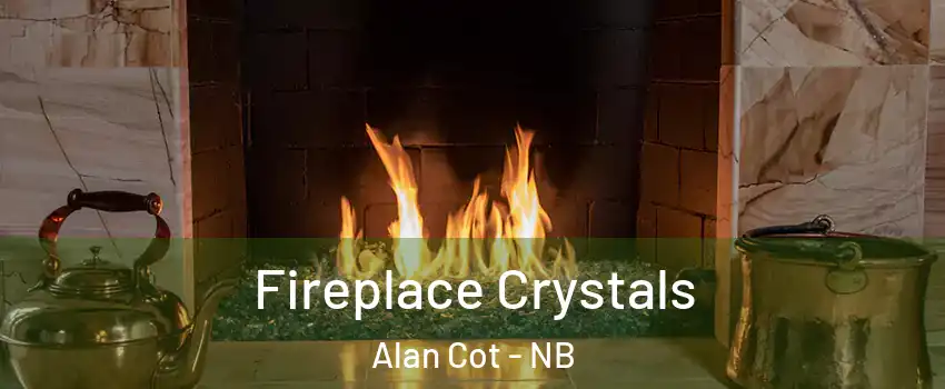  Fireplace Crystals Alan Cot - NB