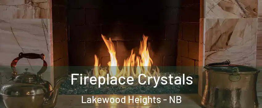  Fireplace Crystals Lakewood Heights - NB