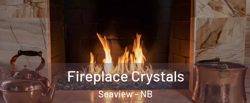  Fireplace Crystals Seaview - NB