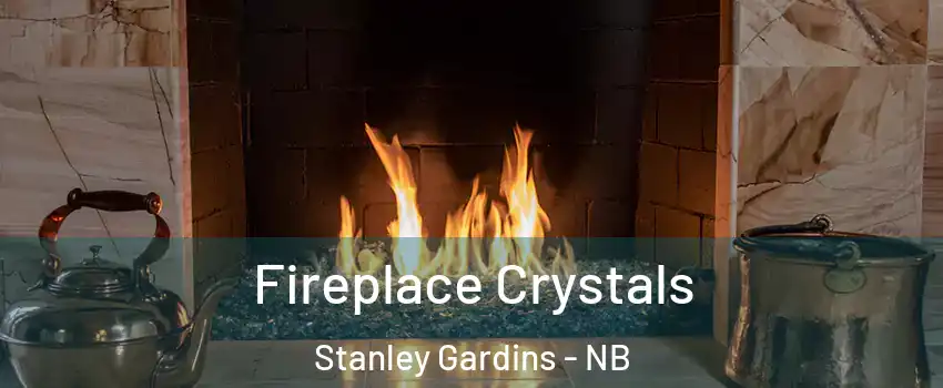  Fireplace Crystals Stanley Gardins - NB