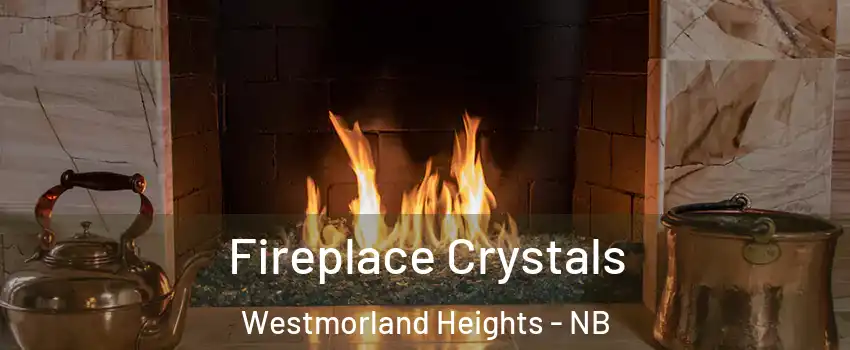  Fireplace Crystals Westmorland Heights - NB