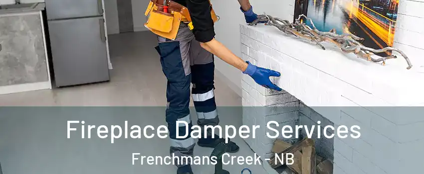 Fireplace Damper Services Frenchmans Creek - NB